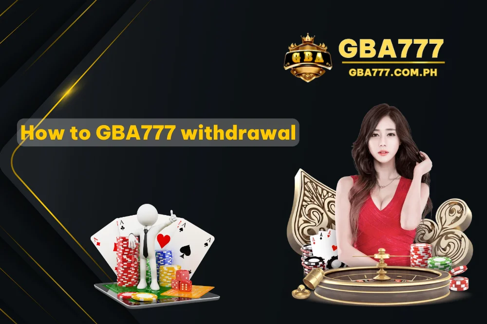 GBA777 Withdrawal