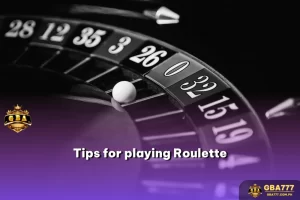 Tips to playing Roulette at GBA777