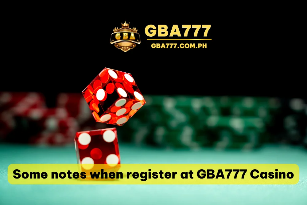 Some notes when Register at GBA777